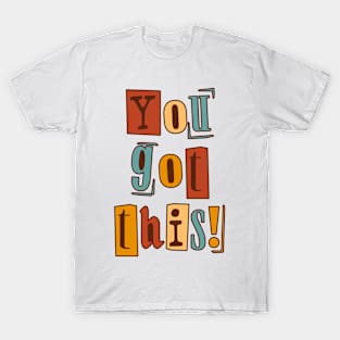 You Got This T-Shirt